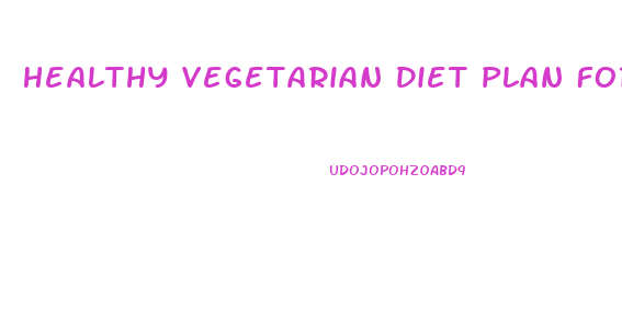 Healthy Vegetarian Diet Plan For Weight Loss