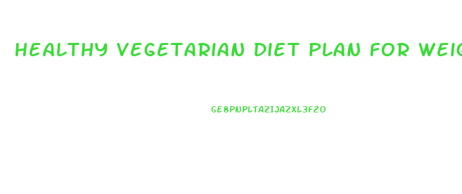 Healthy Vegetarian Diet Plan For Weight Loss