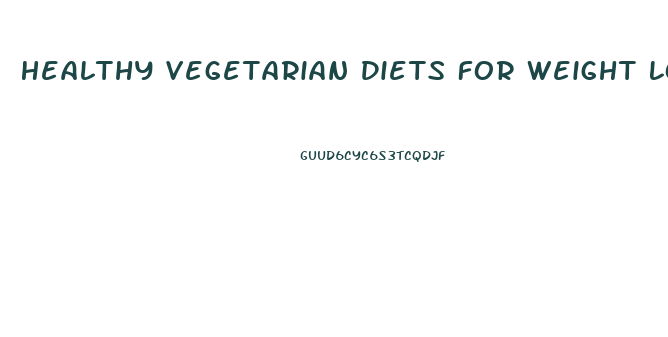 Healthy Vegetarian Diets For Weight Loss