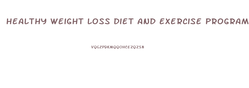 Healthy Weight Loss Diet And Exercise Program