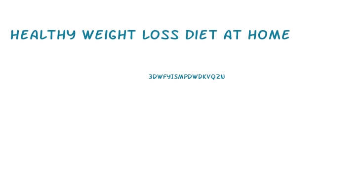 Healthy Weight Loss Diet At Home