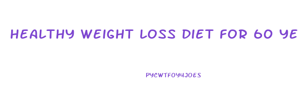 Healthy Weight Loss Diet For 60 Year Old Woman