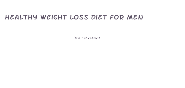Healthy Weight Loss Diet For Men