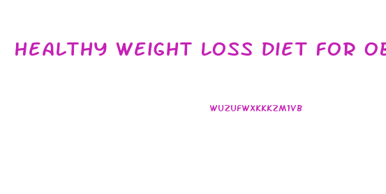 Healthy Weight Loss Diet For Obese