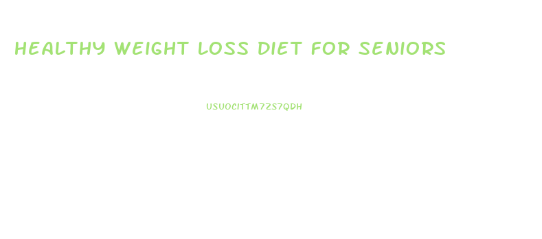 Healthy Weight Loss Diet For Seniors
