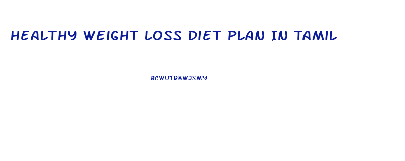 Healthy Weight Loss Diet Plan In Tamil