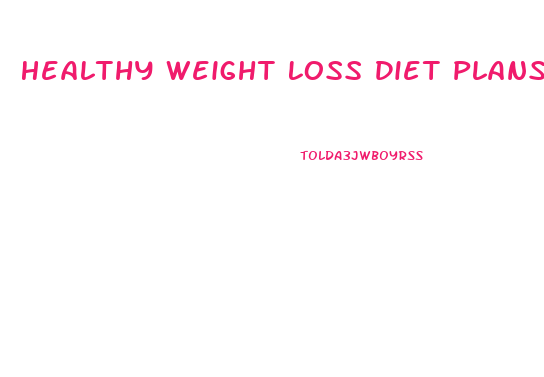 Healthy Weight Loss Diet Plans