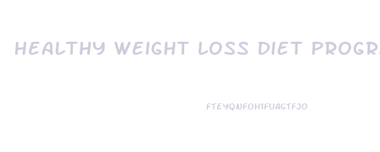 Healthy Weight Loss Diet Program