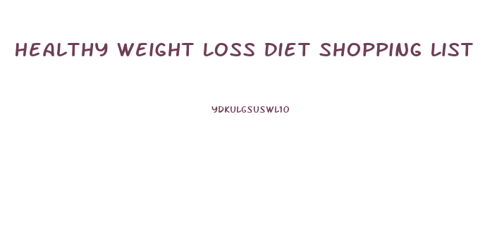 Healthy Weight Loss Diet Shopping List