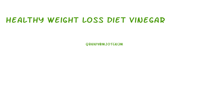 Healthy Weight Loss Diet Vinegar