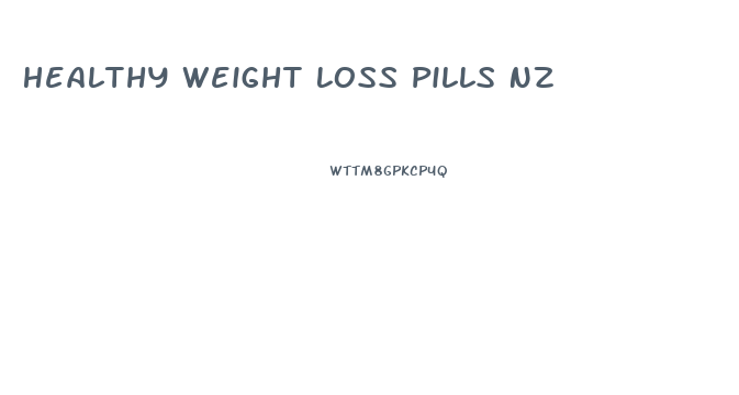 Healthy Weight Loss Pills Nz
