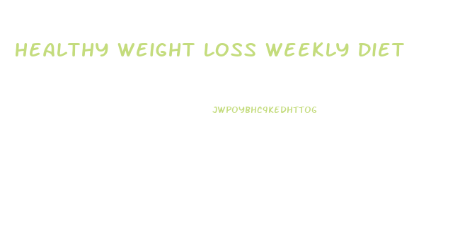 Healthy Weight Loss Weekly Diet