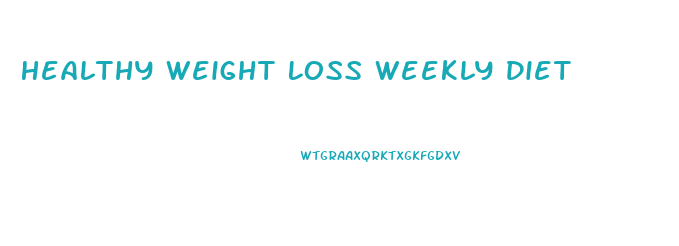 Healthy Weight Loss Weekly Diet