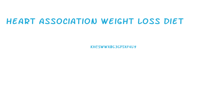 Heart Association Weight Loss Diet