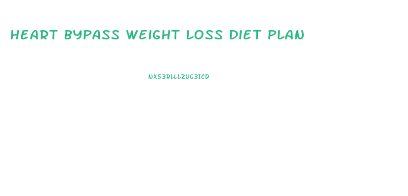 Heart Bypass Weight Loss Diet Plan