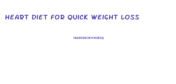Heart Diet For Quick Weight Loss