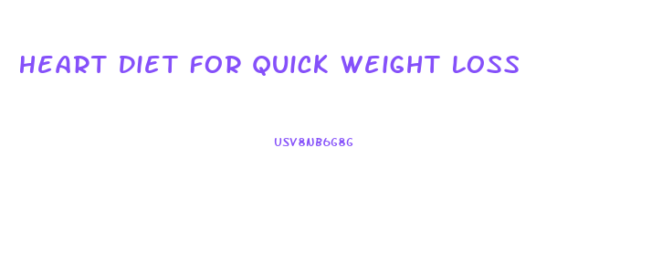 Heart Diet For Quick Weight Loss