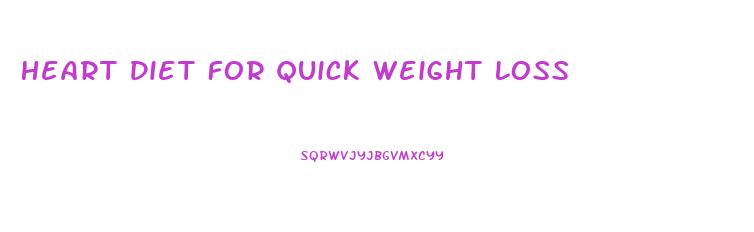 Heart Diet For Quick Weight Loss