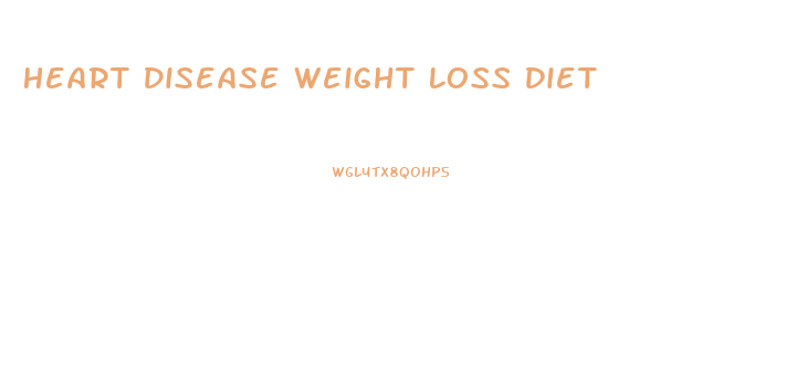 Heart Disease Weight Loss Diet