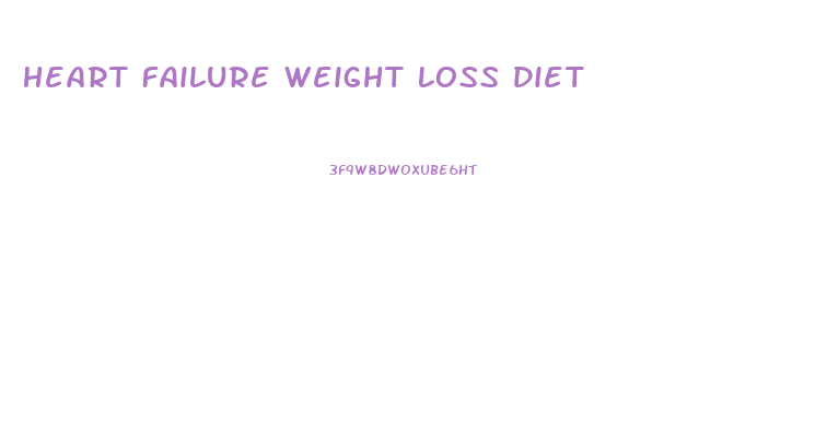 Heart Failure Weight Loss Diet