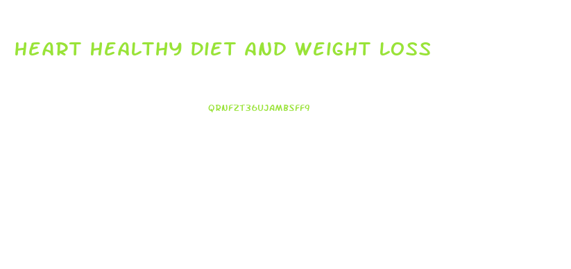 Heart Healthy Diet And Weight Loss