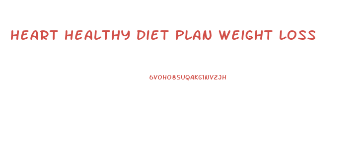 Heart Healthy Diet Plan Weight Loss