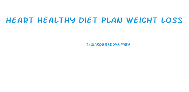 Heart Healthy Diet Plan Weight Loss