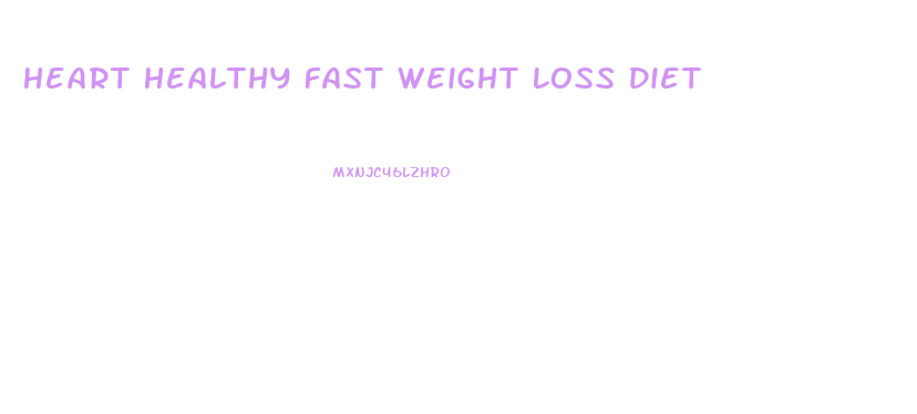 Heart Healthy Fast Weight Loss Diet