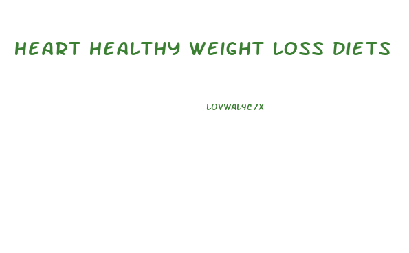 Heart Healthy Weight Loss Diets