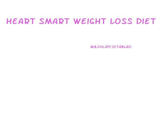 Heart Smart Weight Loss Diet