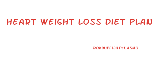 Heart Weight Loss Diet Plan