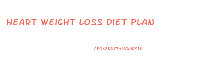 Heart Weight Loss Diet Plan