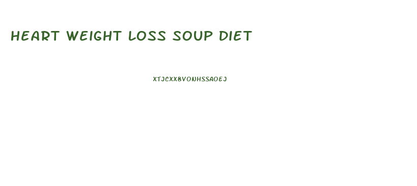 Heart Weight Loss Soup Diet