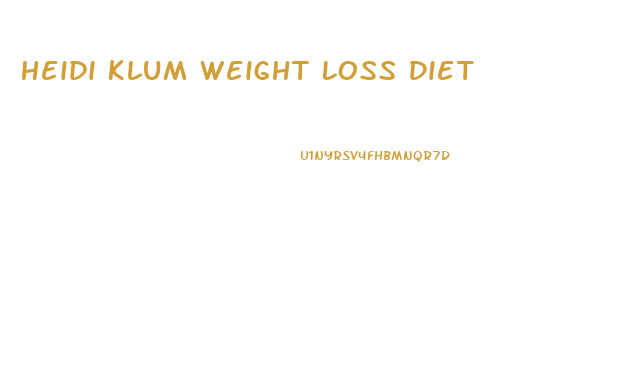 Heidi Klum Weight Loss Diet