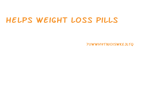 Helps Weight Loss Pills