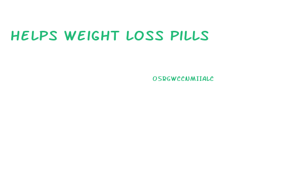 Helps Weight Loss Pills