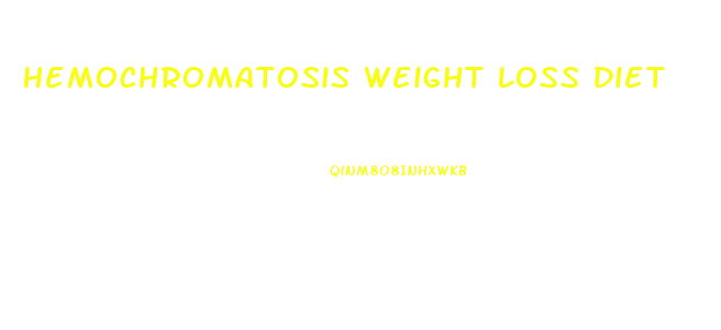 Hemochromatosis Weight Loss Diet