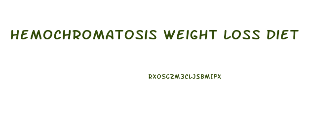 Hemochromatosis Weight Loss Diet