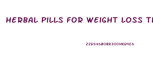 Herbal Pills For Weight Loss That Work