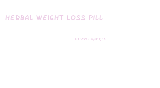 Herbal Weight Loss Pill