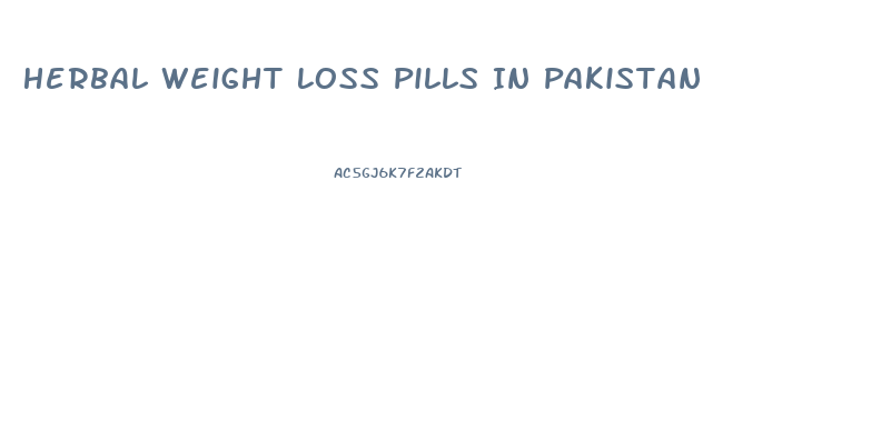 Herbal Weight Loss Pills In Pakistan