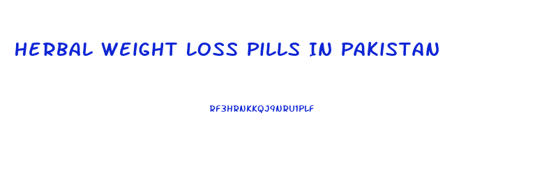 Herbal Weight Loss Pills In Pakistan