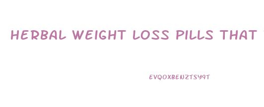 Herbal Weight Loss Pills That Work