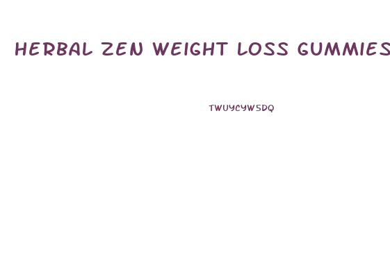 Herbal Zen Weight Loss Gummies Reviews