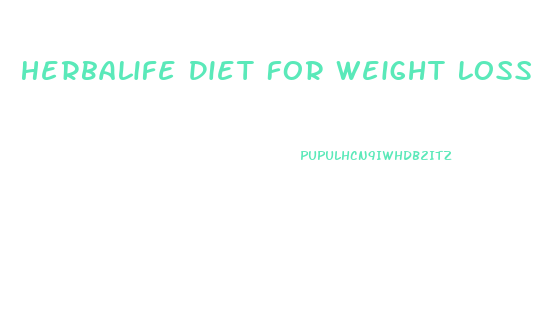 Herbalife Diet For Weight Loss