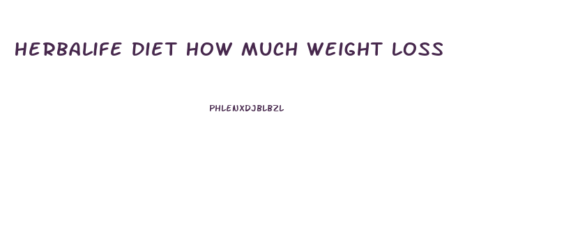 Herbalife Diet How Much Weight Loss