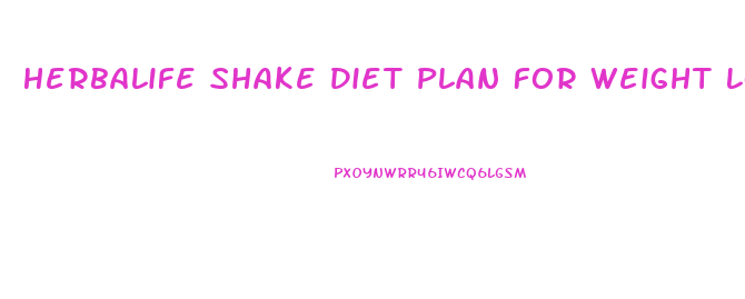 Herbalife Shake Diet Plan For Weight Loss