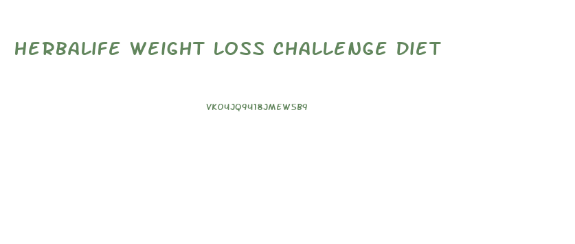 Herbalife Weight Loss Challenge Diet