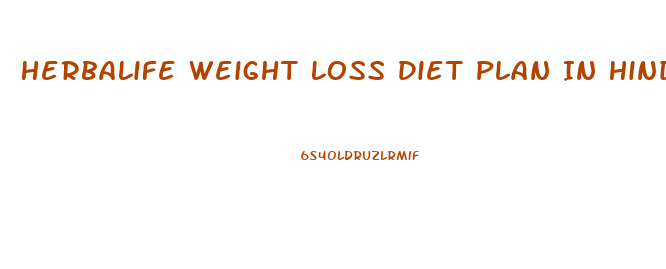 Herbalife Weight Loss Diet Plan In Hindi