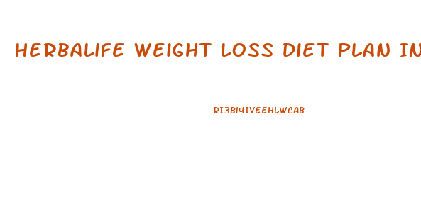 Herbalife Weight Loss Diet Plan India